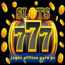 jogos offline para pc